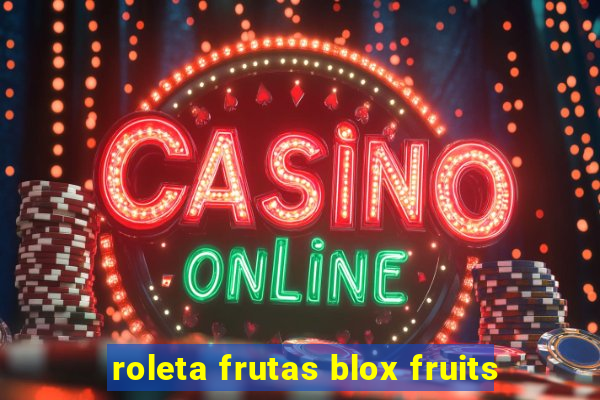 roleta frutas blox fruits